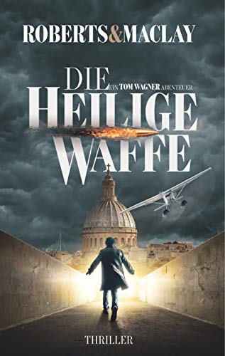 Die heilige Waffe (Ein Tom Wagner Abenteuer) von Books on Demand